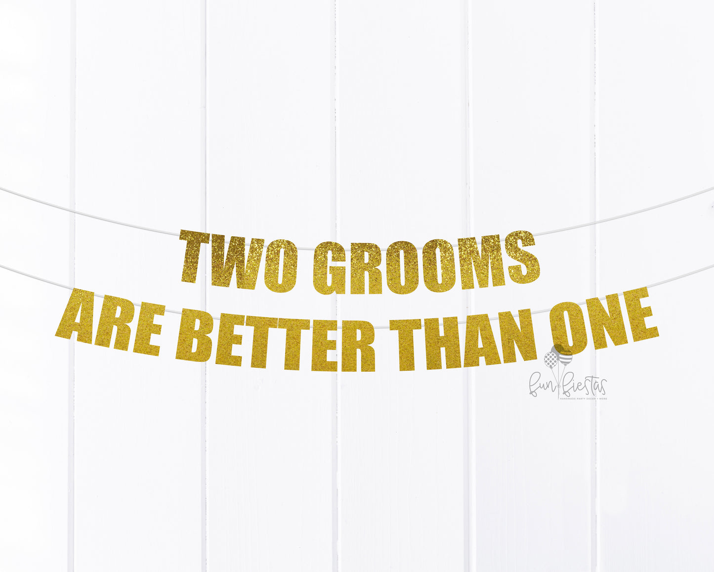 Two Grooms Are Better Than One Banner